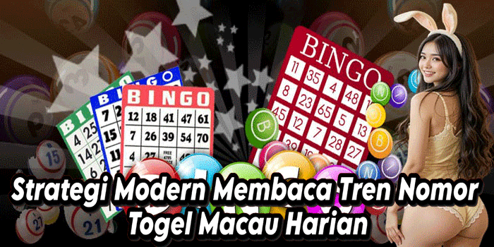 Strategi Modern Membaca Tren Nomor Togel Macau Harian