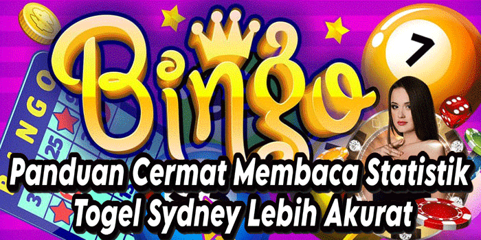 Panduan Cermat Membaca Statistik Togel Sydney Lebih Akurat