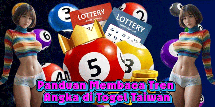 Panduan Membaca Tren Angka di Togel Taiwan
